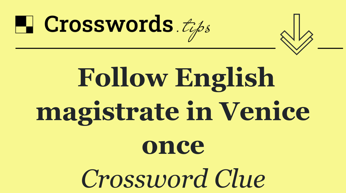 Follow English magistrate in Venice once