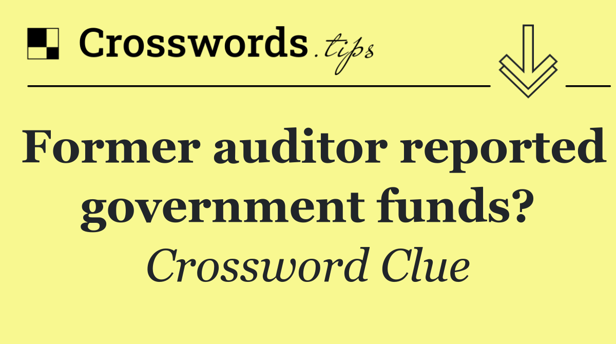 Former auditor reported government funds?