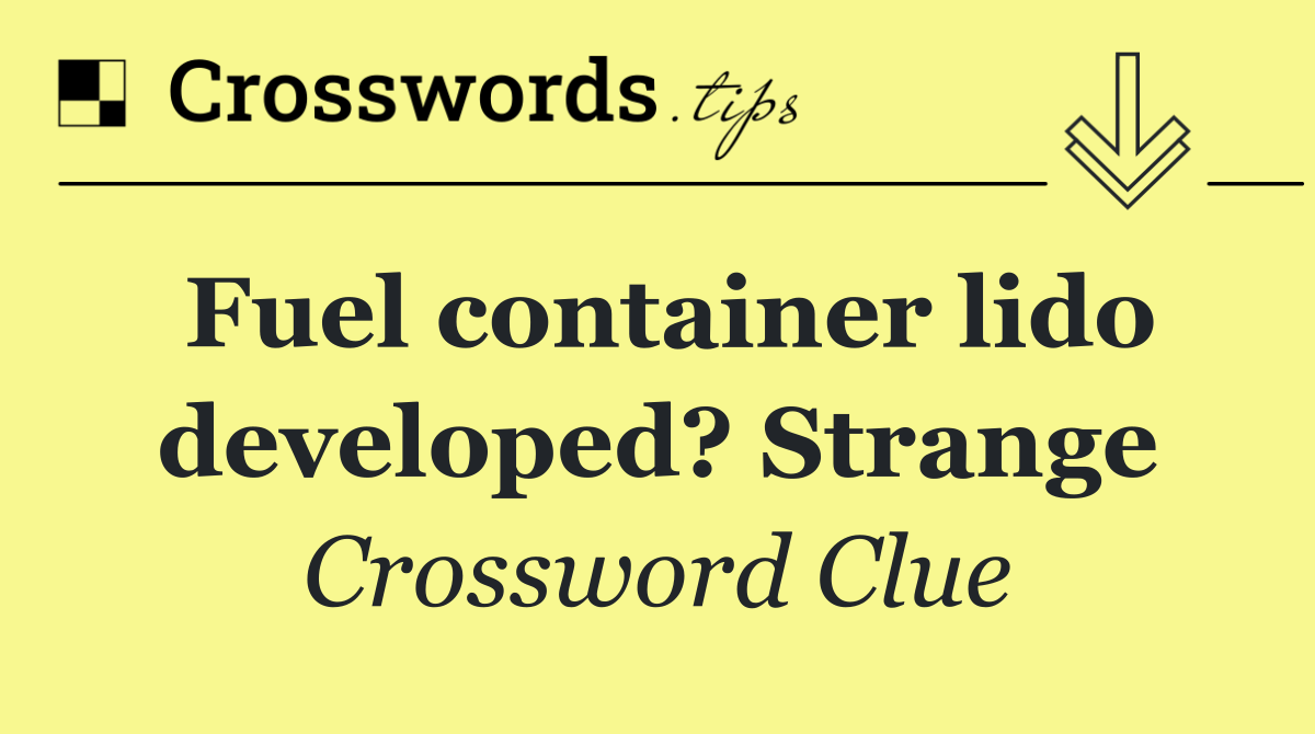 Fuel container lido developed? Strange