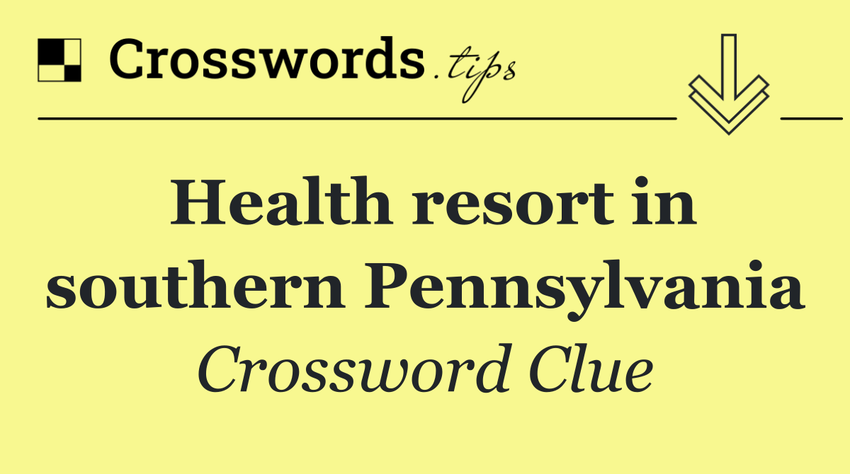 Health resort in southern Pennsylvania