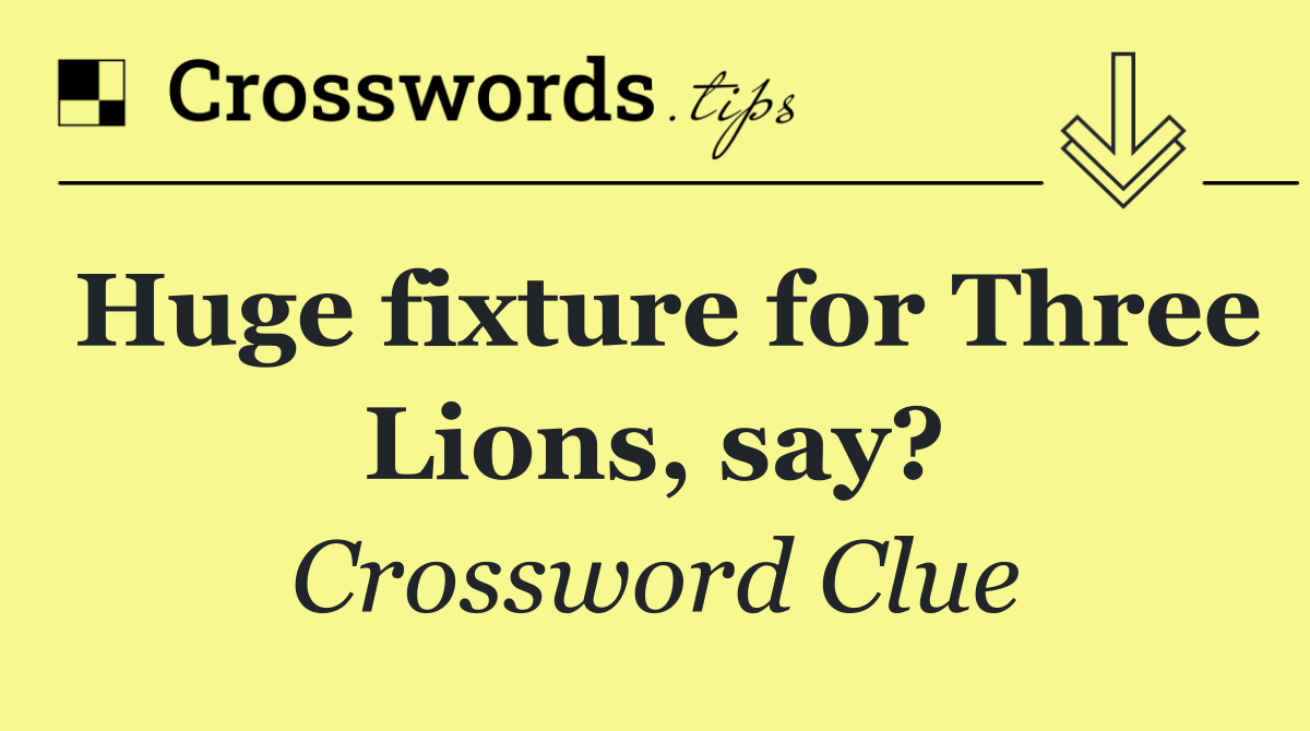 Huge fixture for Three Lions, say?