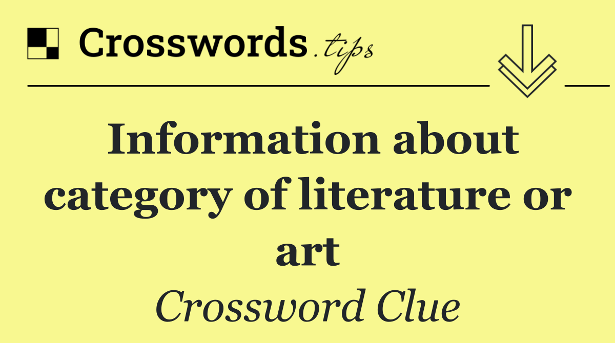 Information about category of literature or art