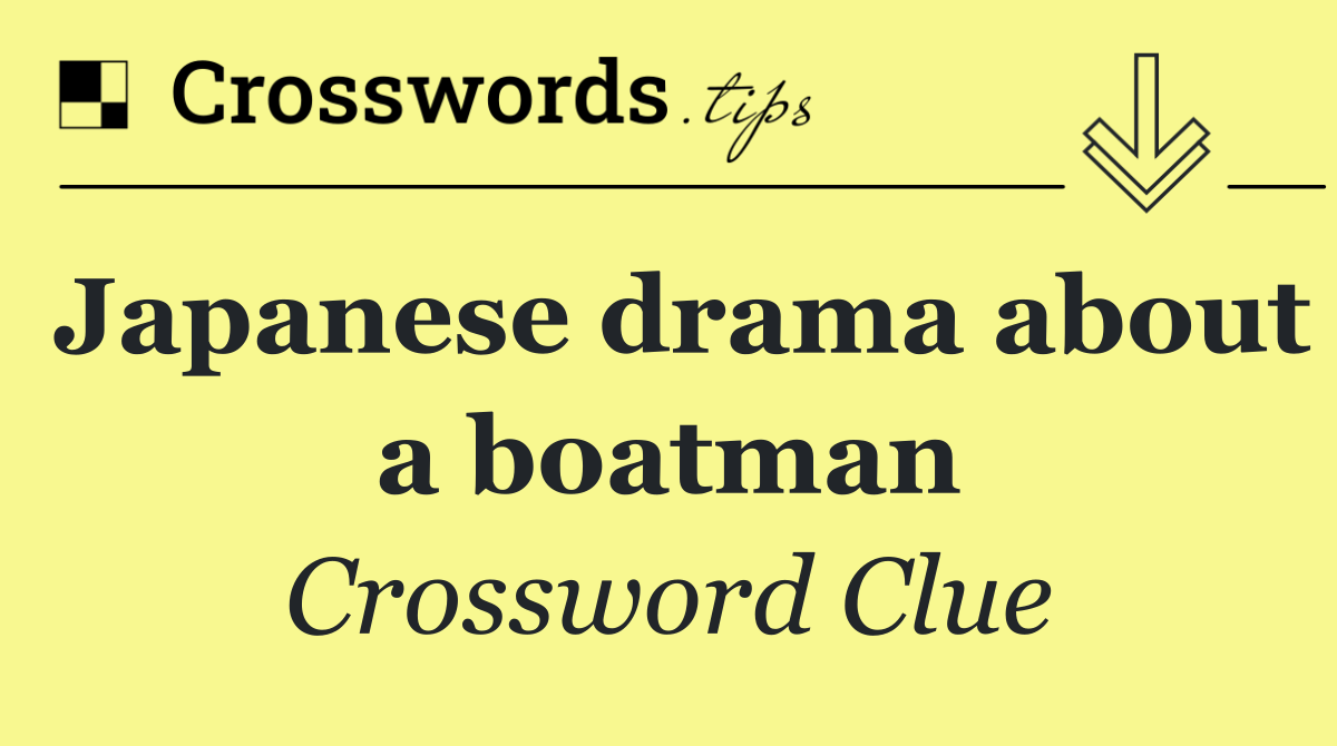 Japanese drama about a boatman