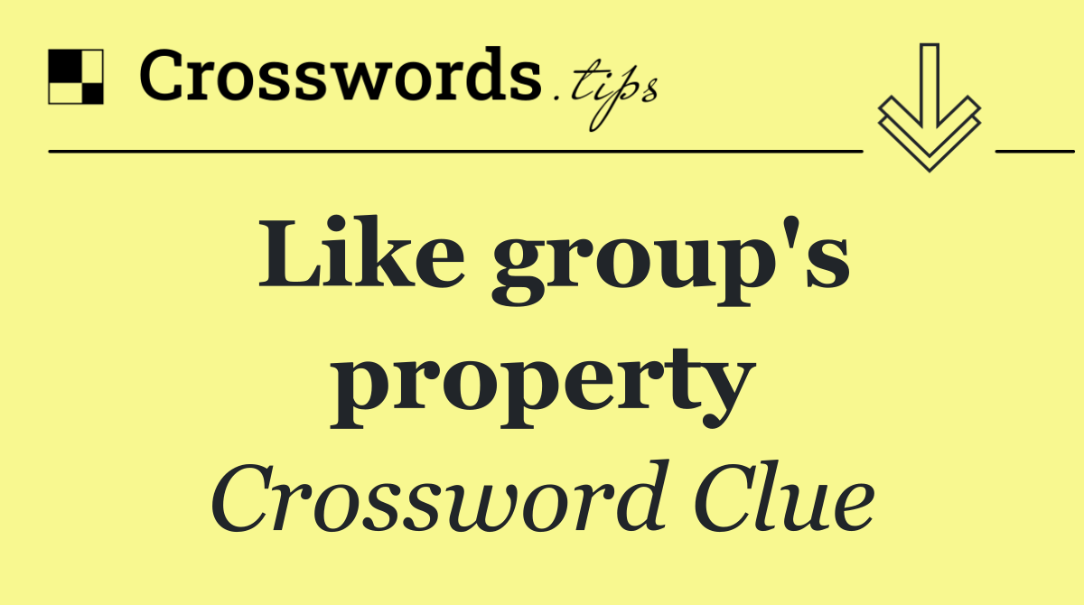 Like group's property