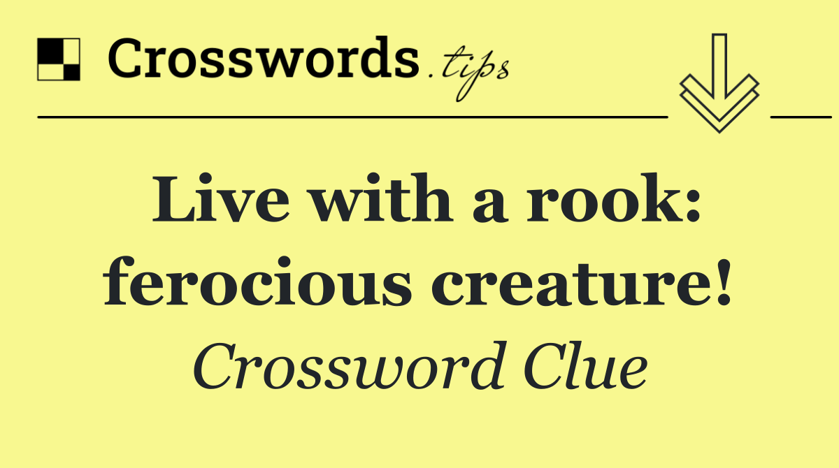 Live with a rook: ferocious creature!