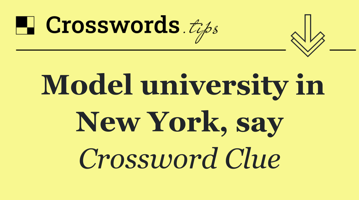 Model university in New York, say