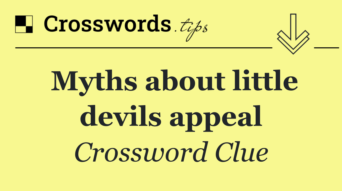 Myths about little devils appeal