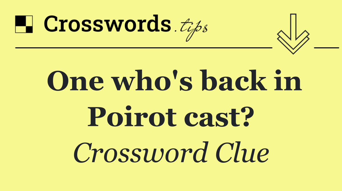 One who's back in Poirot cast?