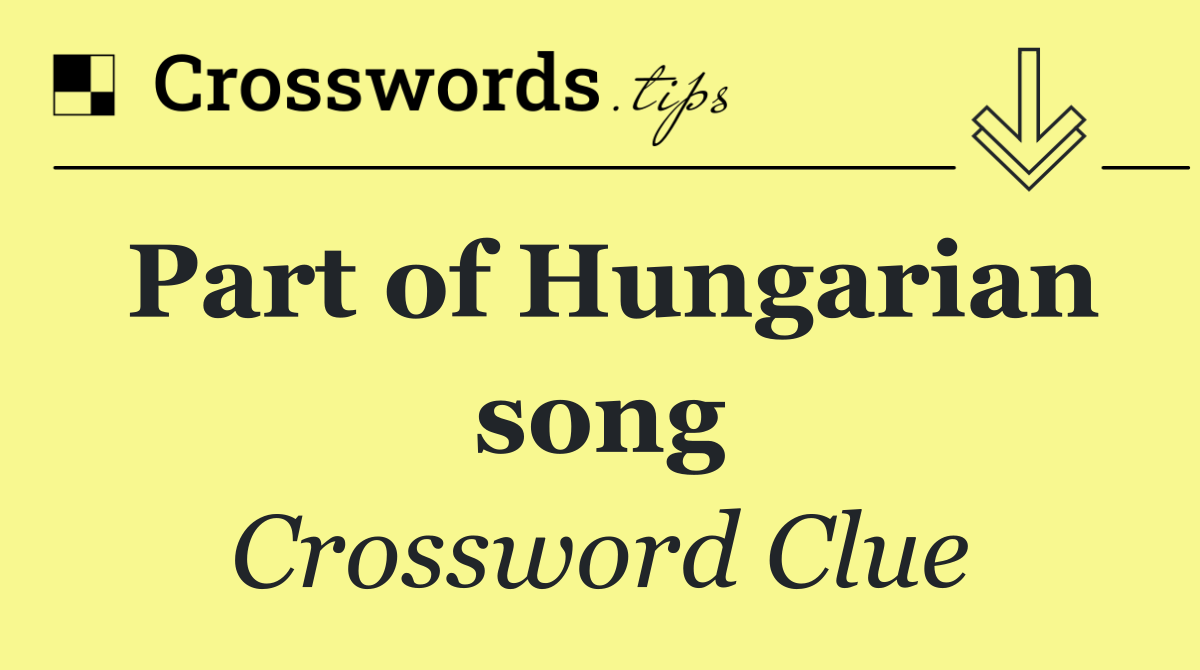 Part of Hungarian song