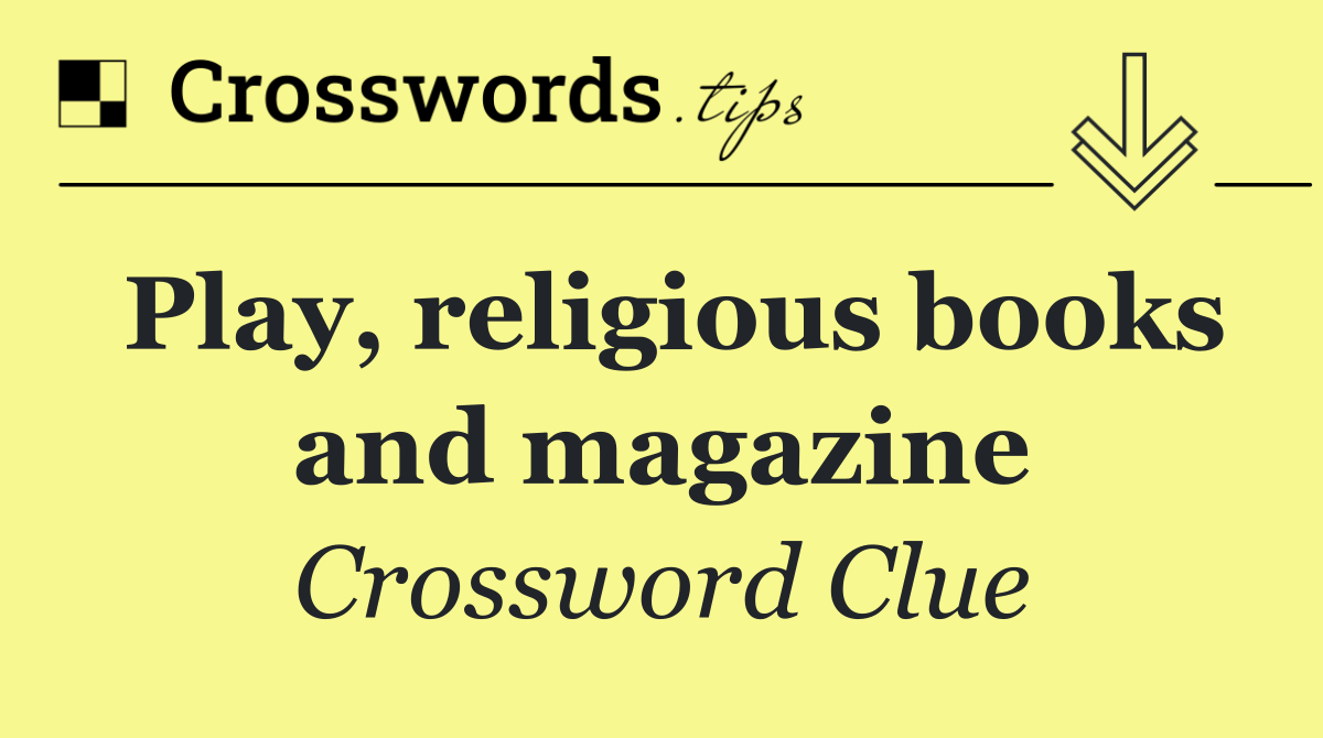 Play, religious books and magazine