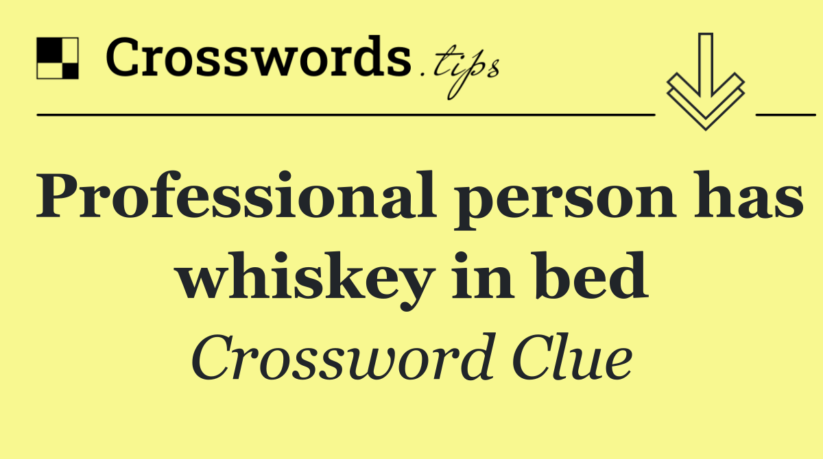 Professional person has whiskey in bed