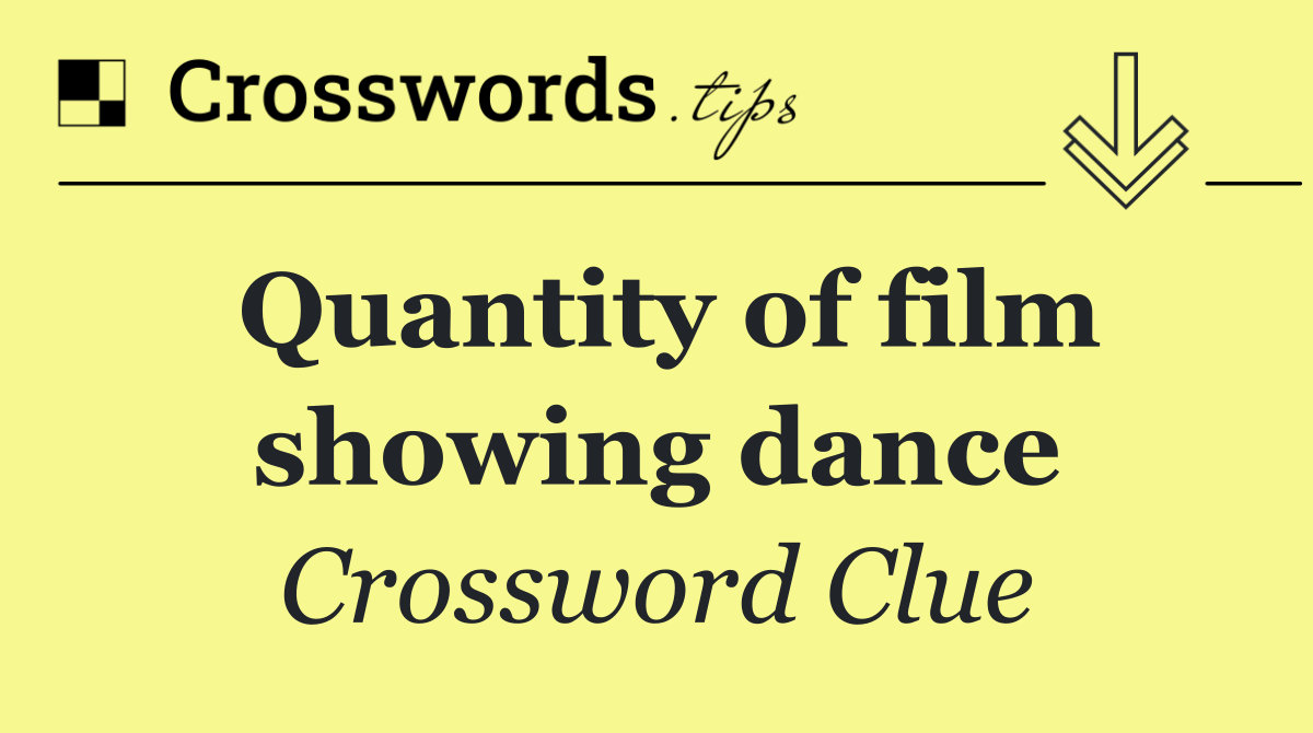 Quantity of film showing dance