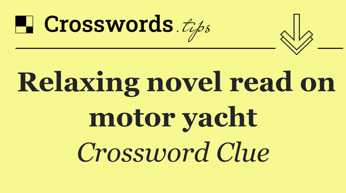 Relaxing novel read on motor yacht