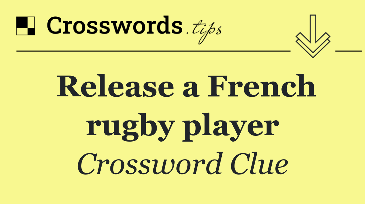 Release a French rugby player