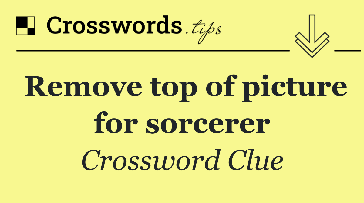 Remove top of picture for sorcerer