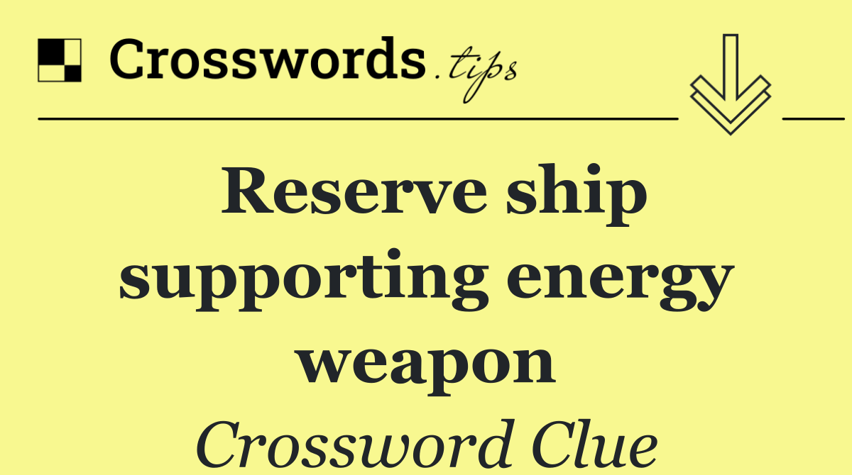 Reserve ship supporting energy weapon