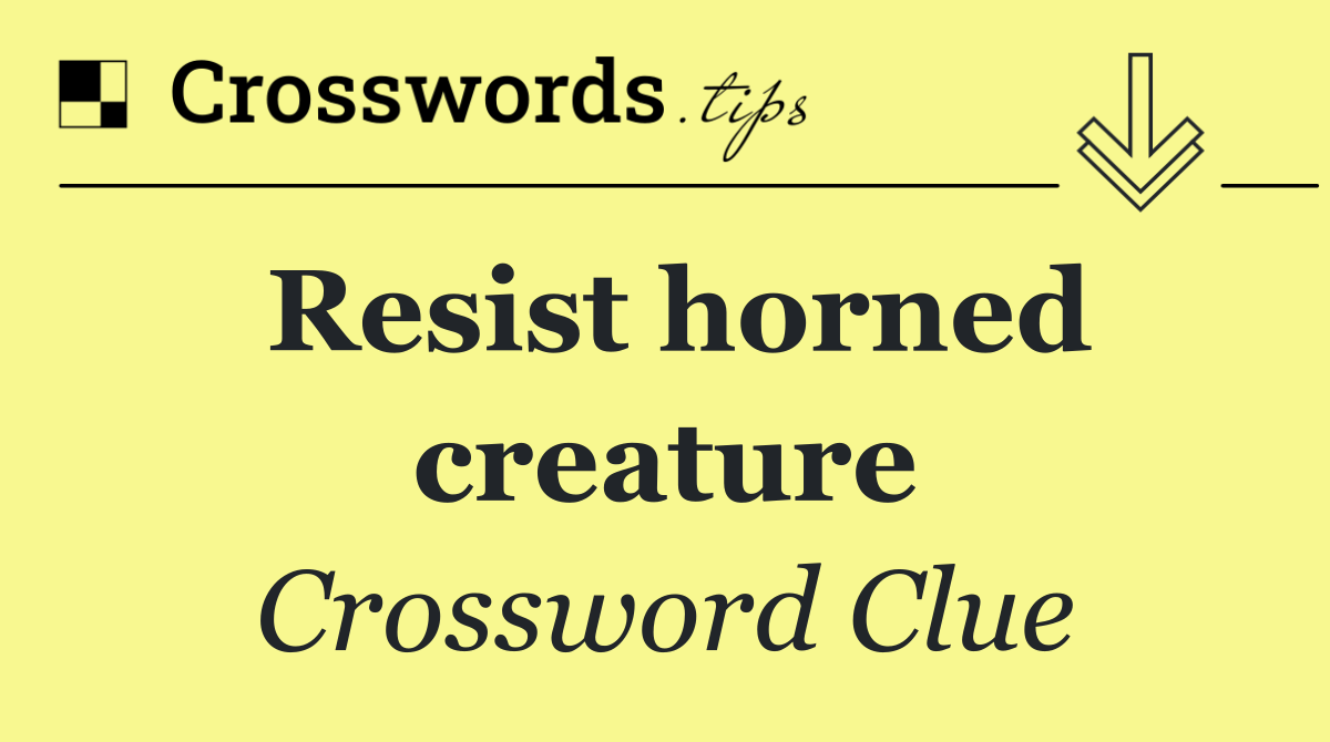 Resist horned creature