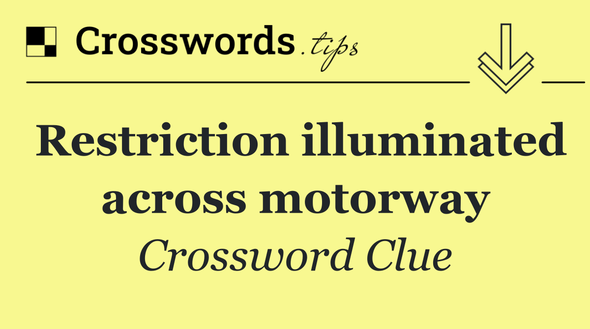 Restriction illuminated across motorway