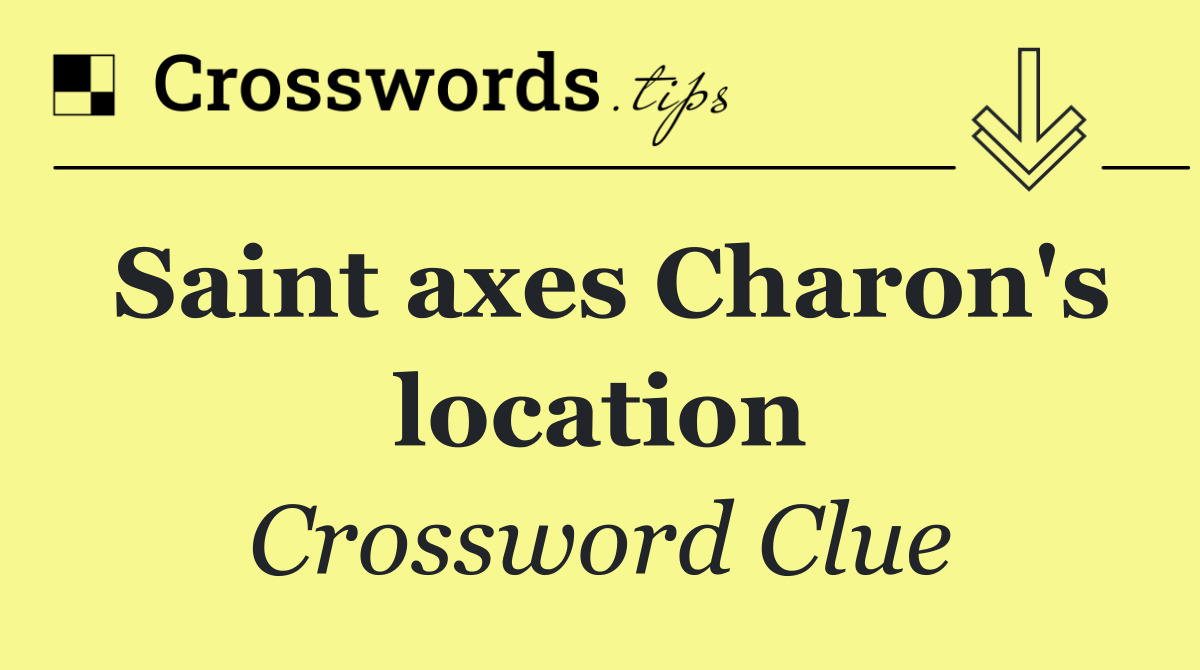 Saint axes Charon's location