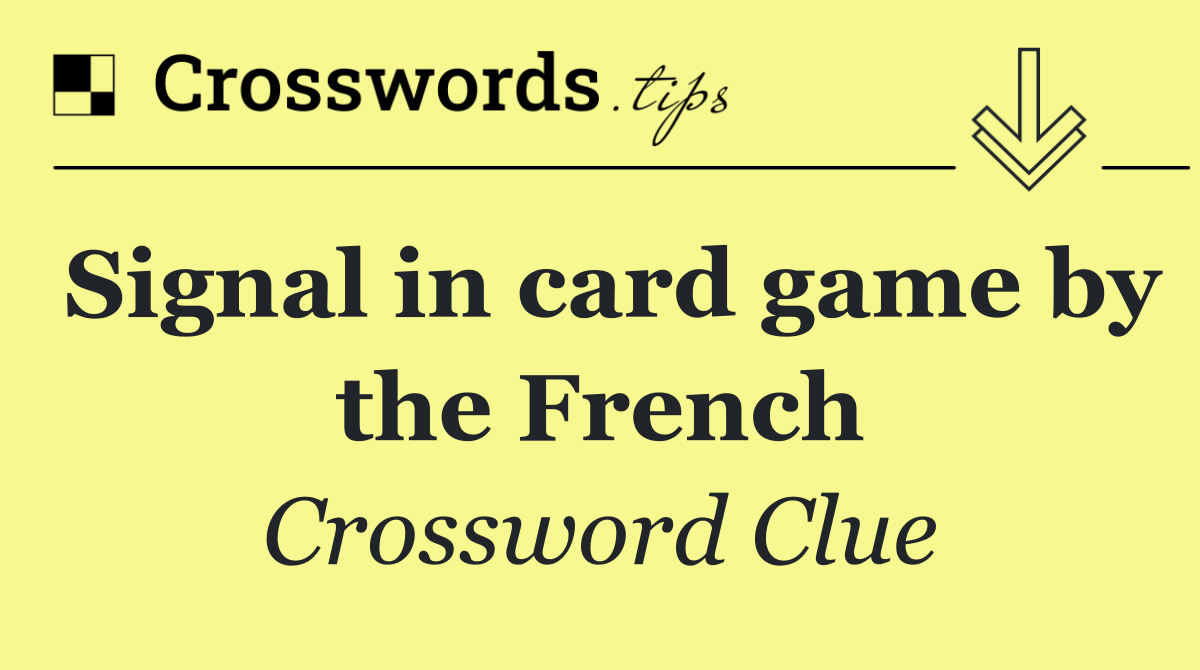 Signal in card game by the French