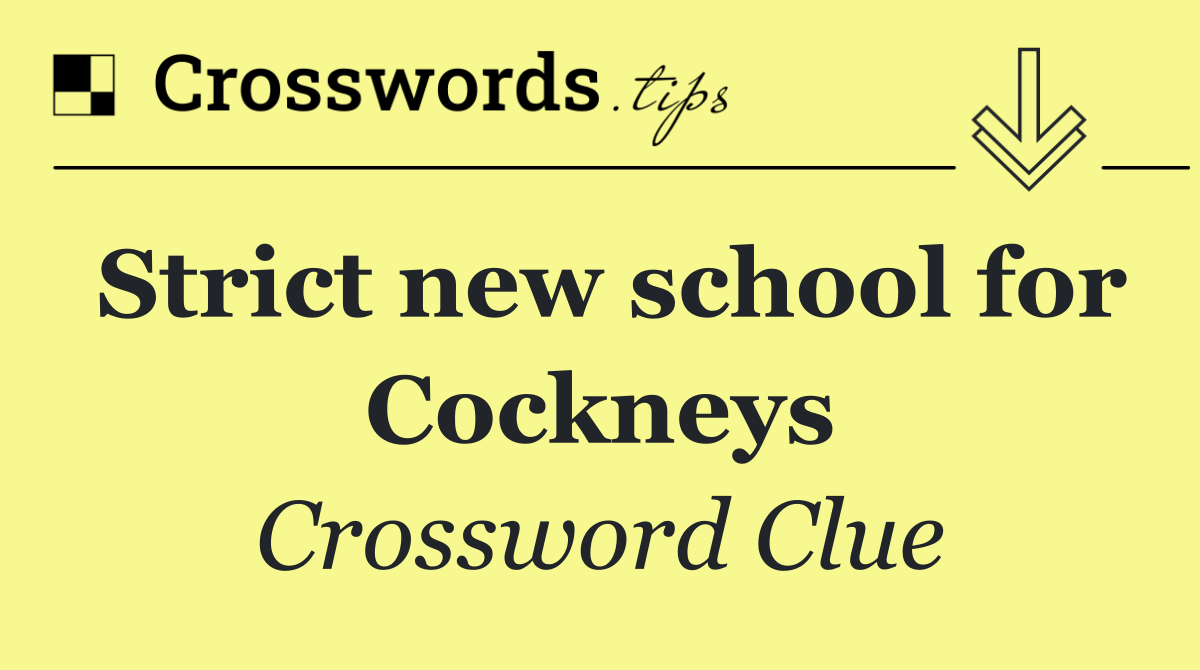 Strict new school for Cockneys