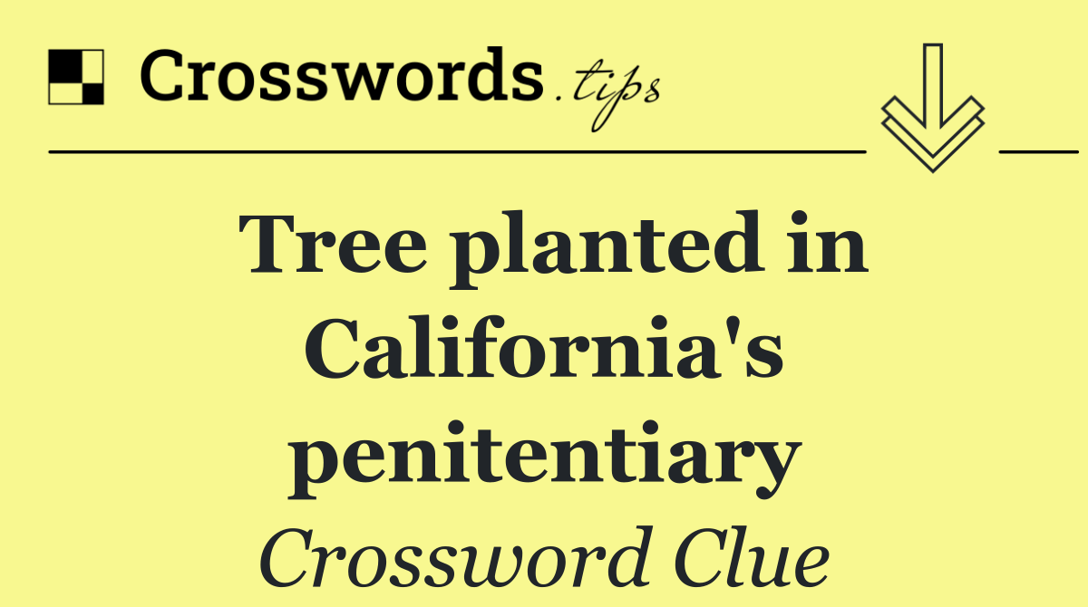 Tree planted in California's penitentiary