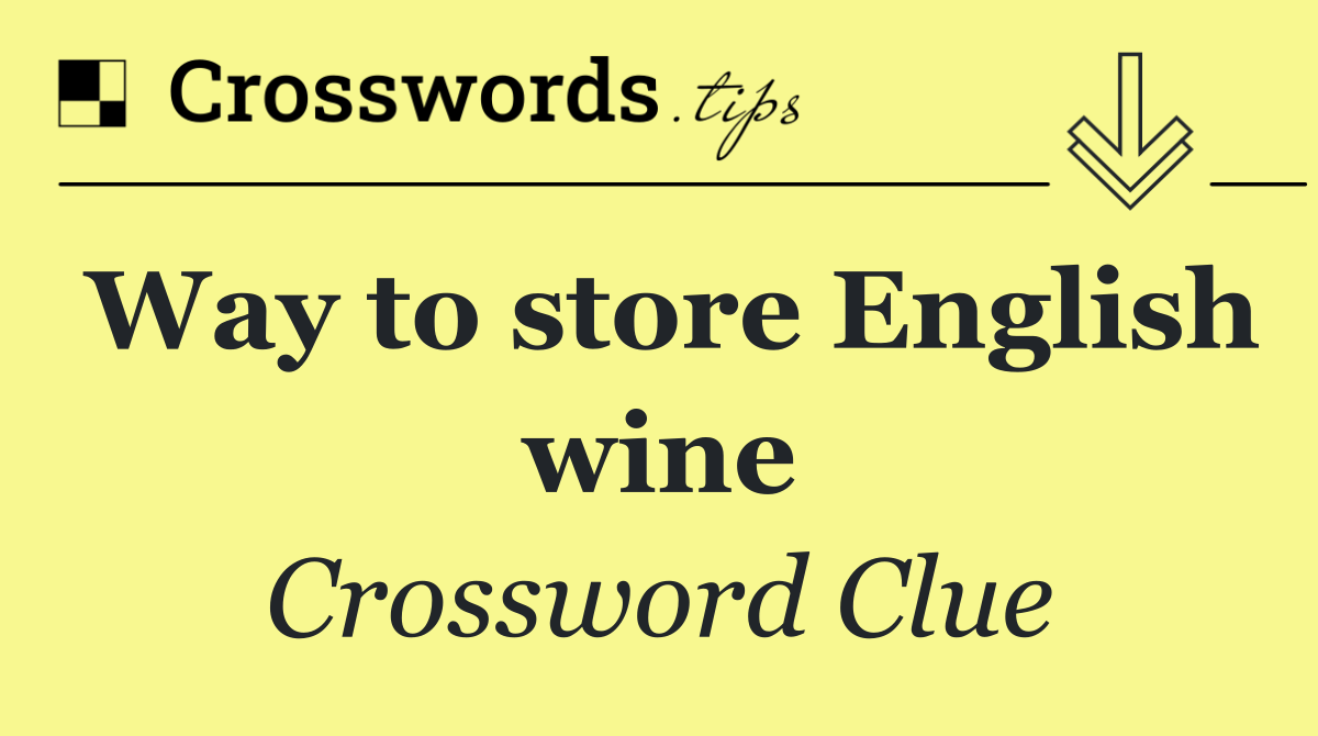 Way to store English wine