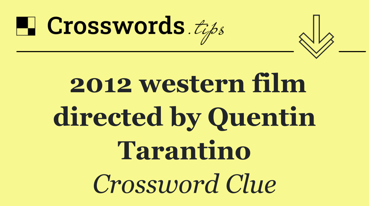 2012 western film directed by Quentin Tarantino