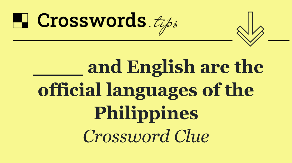 ____ and English are the official languages of the Philippines