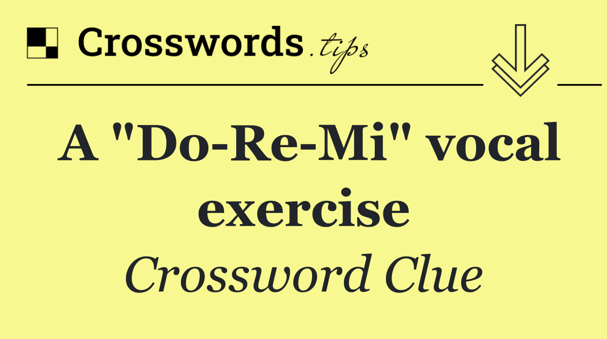 A "Do Re Mi" vocal exercise