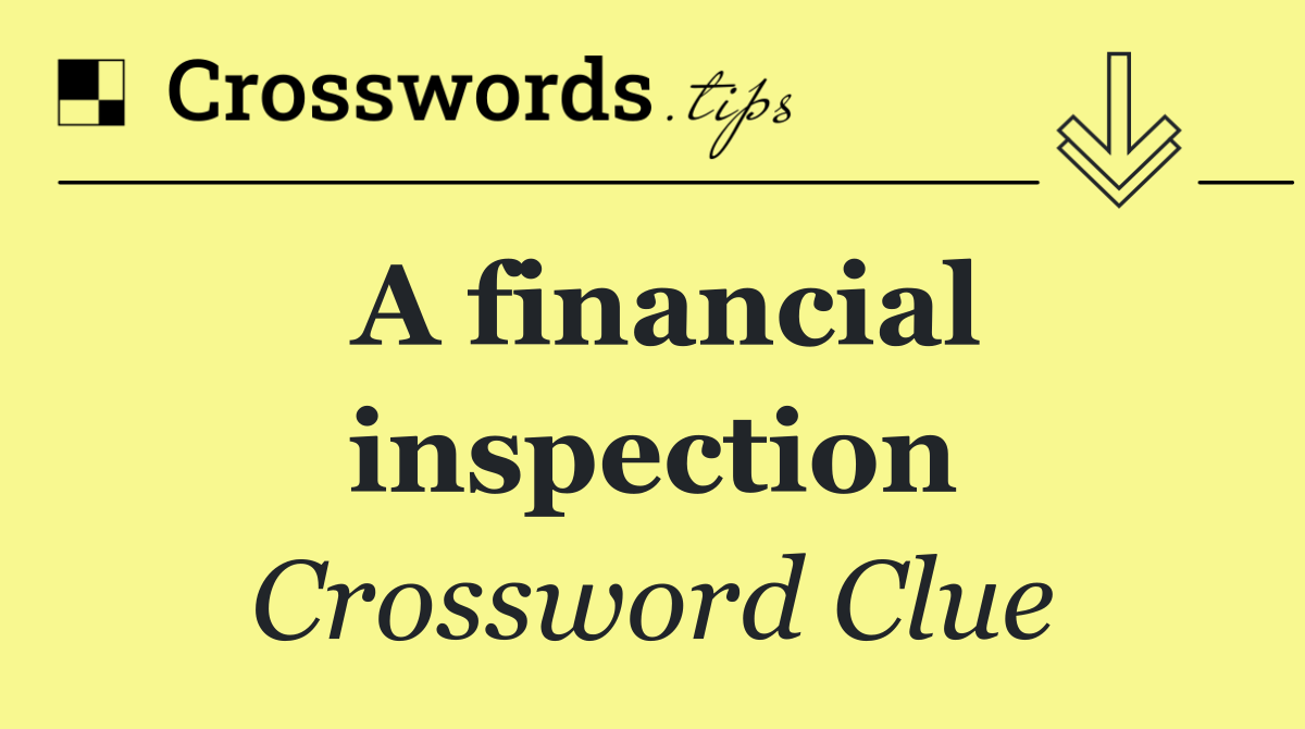 A financial inspection