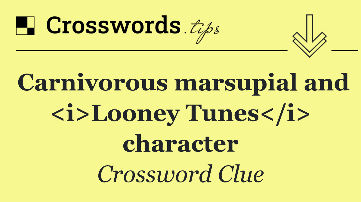 Carnivorous marsupial and <i>Looney Tunes</i> character