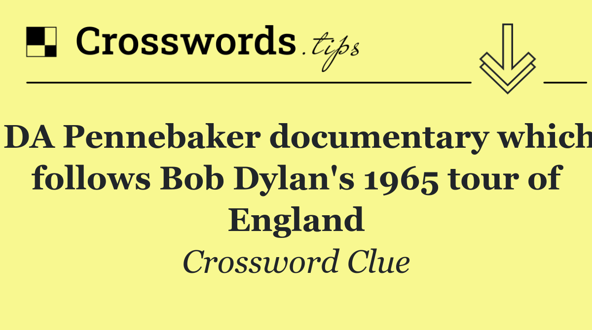 DA Pennebaker documentary which follows Bob Dylan's 1965 tour of England