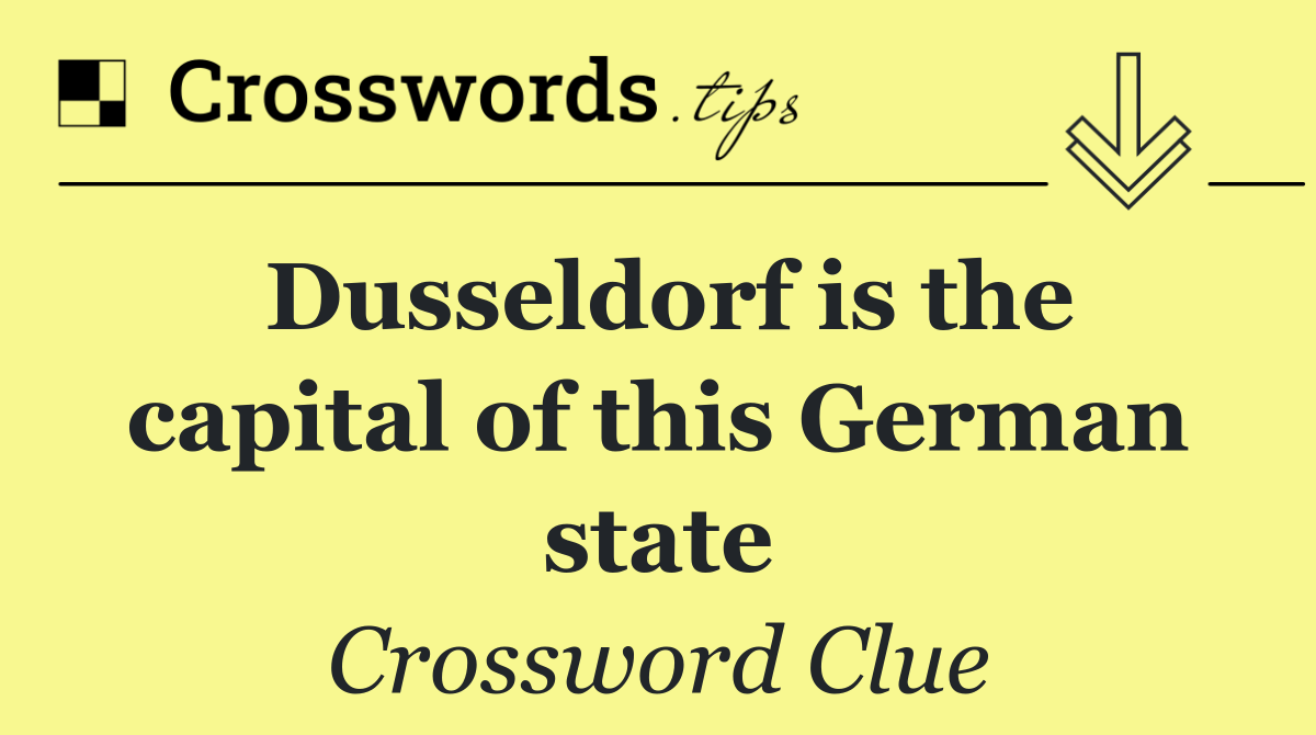 Dusseldorf is the capital of this German state