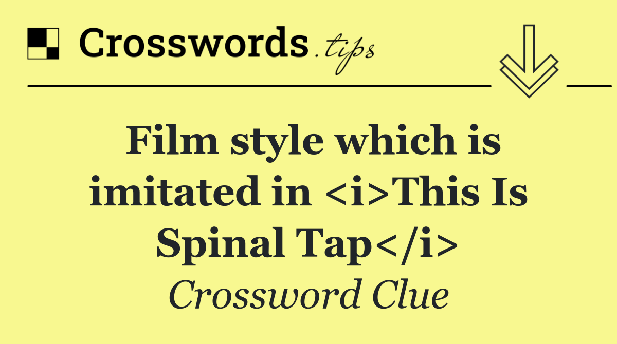 Film style which is imitated in <i>This Is Spinal Tap</i>