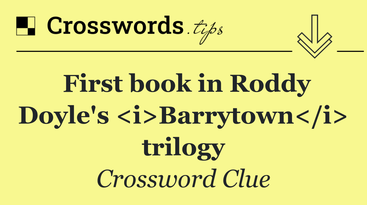 First book in Roddy Doyle's <i>Barrytown</i> trilogy