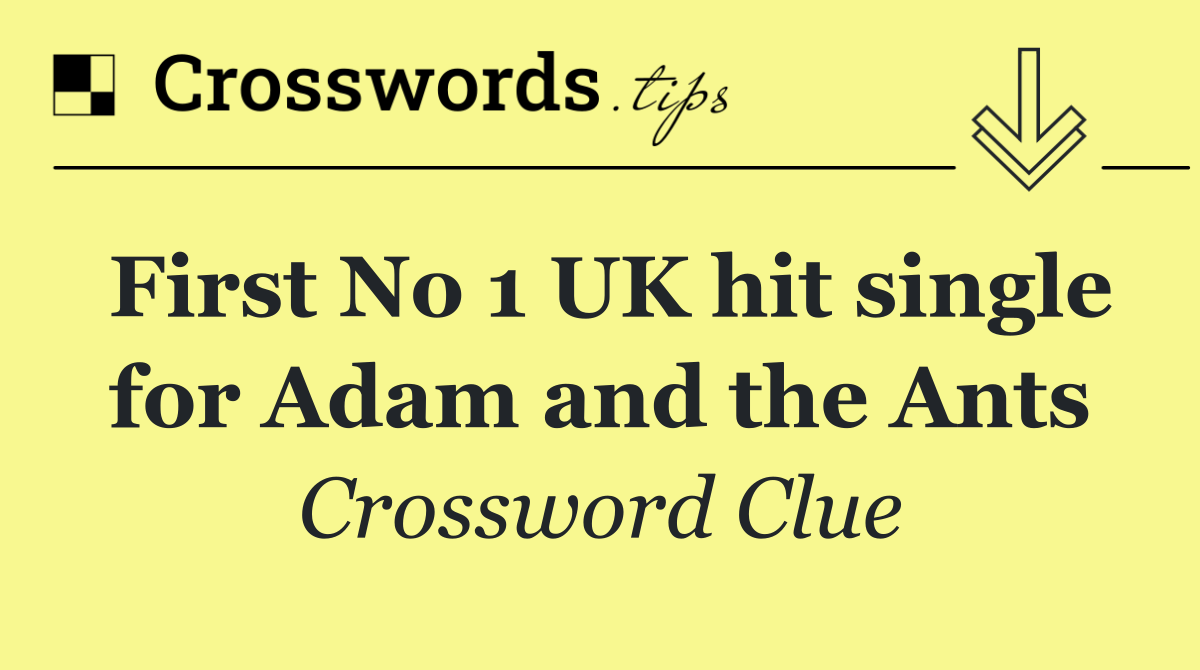 First No 1 UK hit single for Adam and the Ants