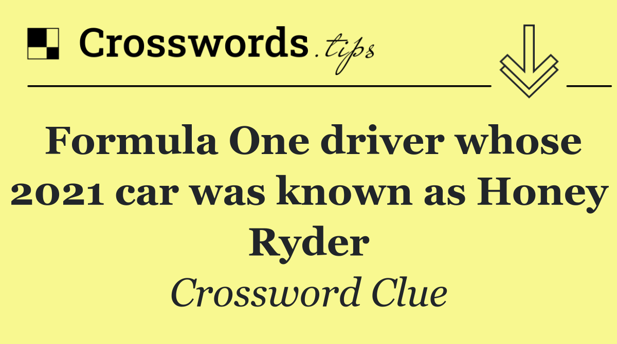 Formula One driver whose 2021 car was known as Honey Ryder