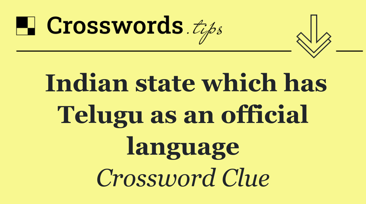 Indian state which has Telugu as an official language