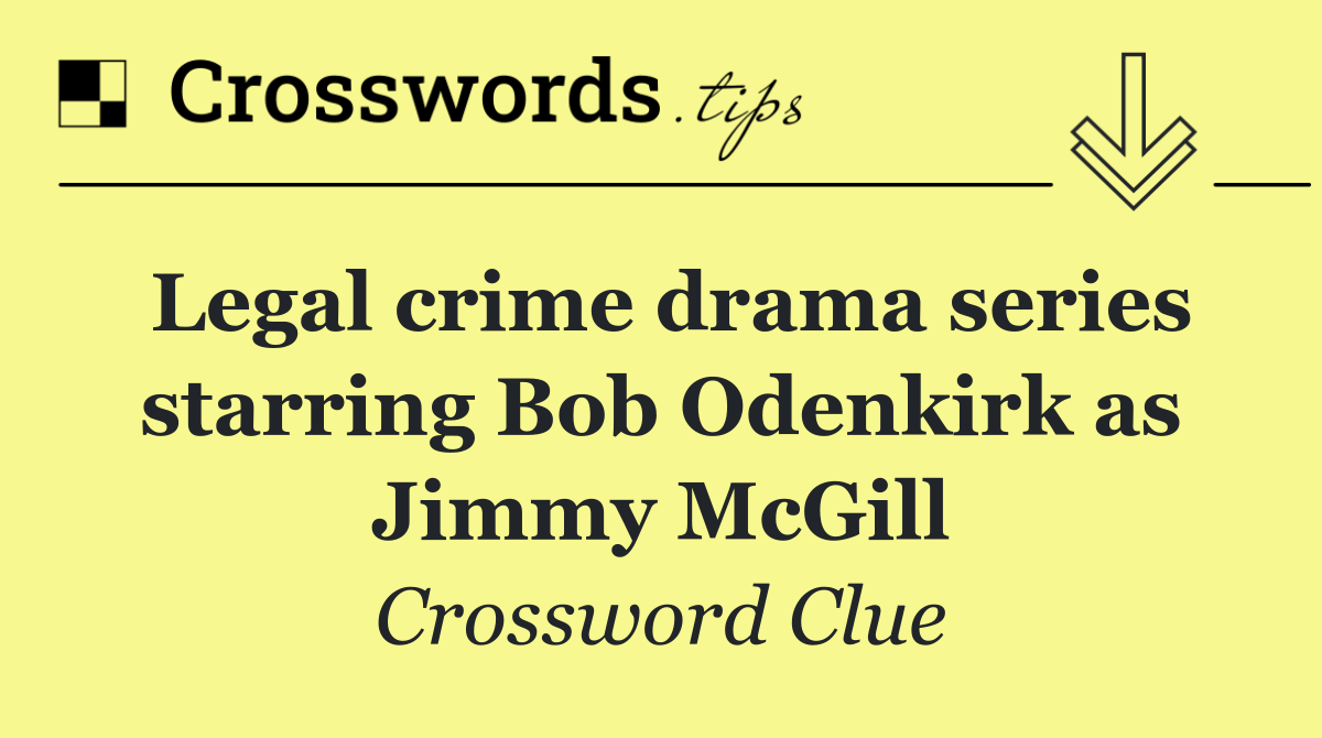 Legal crime drama series starring Bob Odenkirk as Jimmy McGill