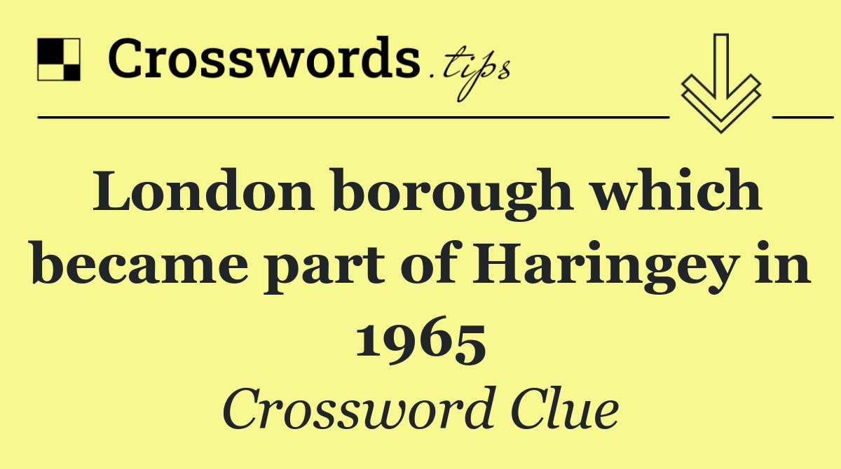 London borough which became part of Haringey in 1965