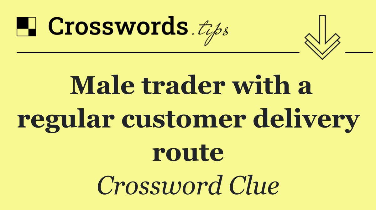 Male trader with a regular customer delivery route