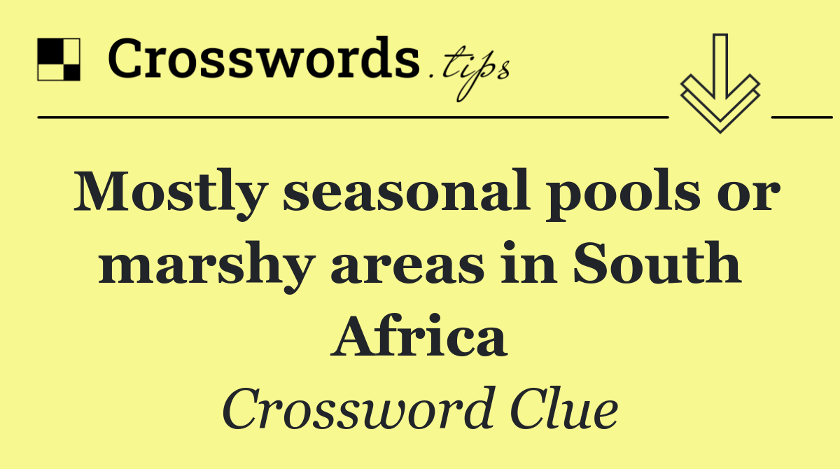 Mostly seasonal pools or marshy areas in South Africa