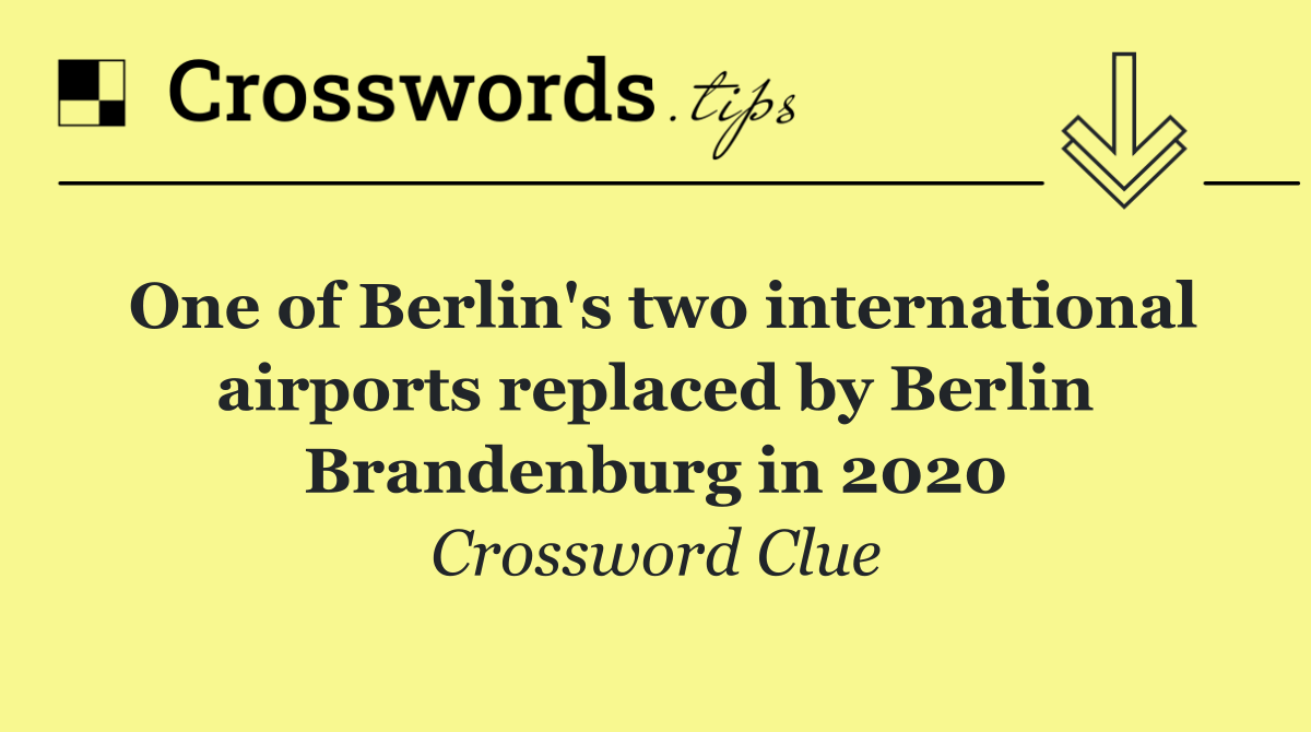 One of Berlin's two international airports replaced by Berlin Brandenburg in 2020