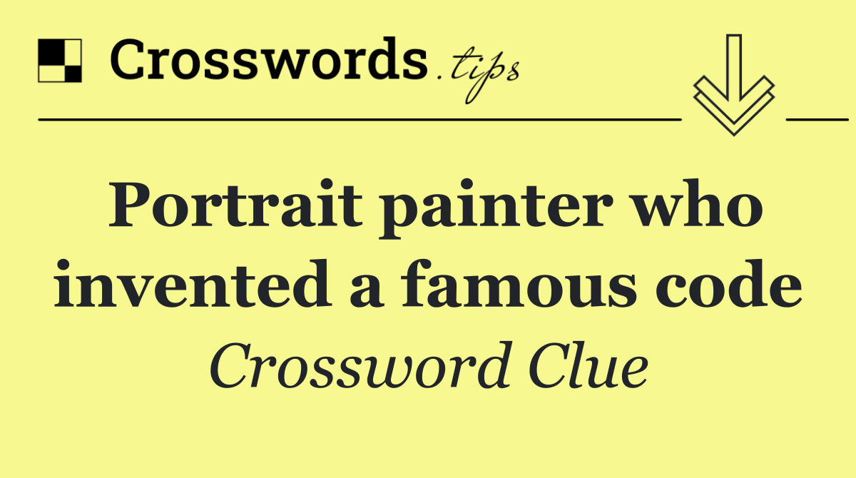 Portrait painter who invented a famous code