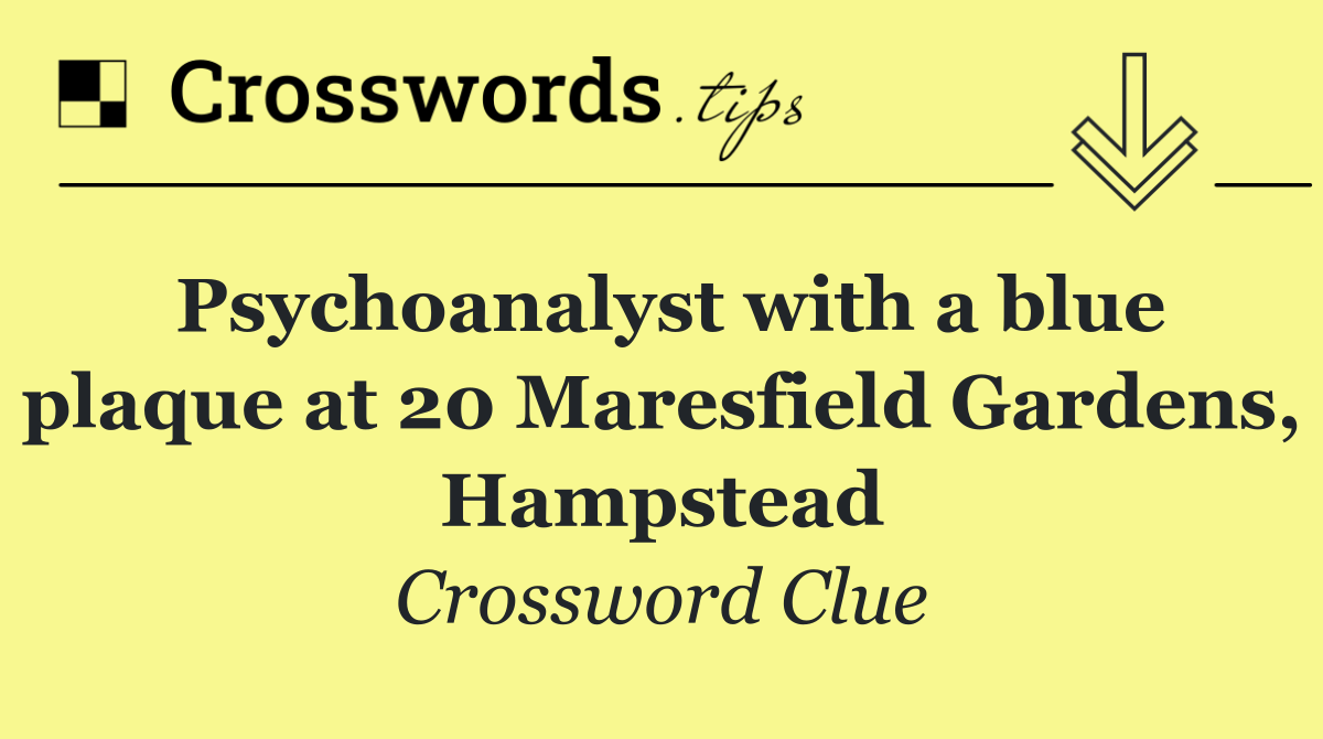 Psychoanalyst with a blue plaque at 20 Maresfield Gardens, Hampstead