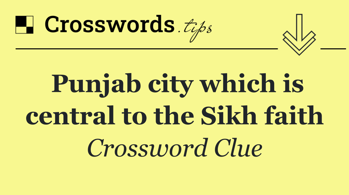 Punjab city which is central to the Sikh faith