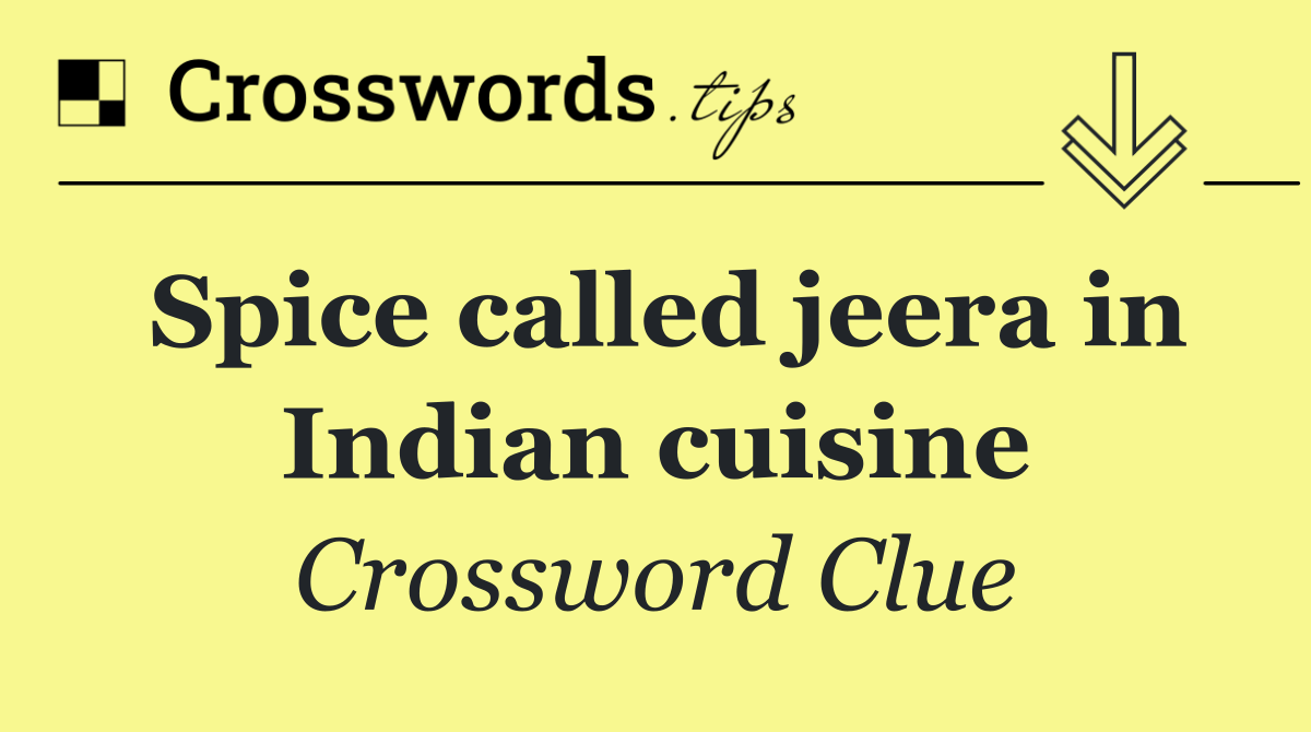 Spice called jeera in Indian cuisine