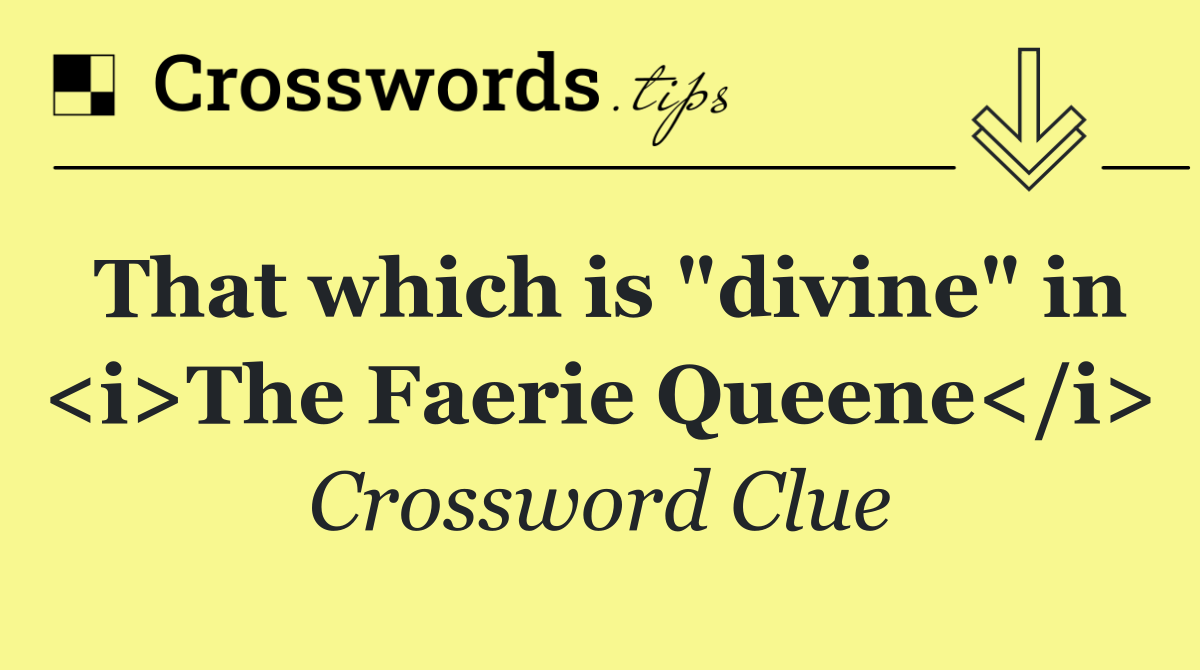 That which is "divine" in <i>The Faerie Queene</i>