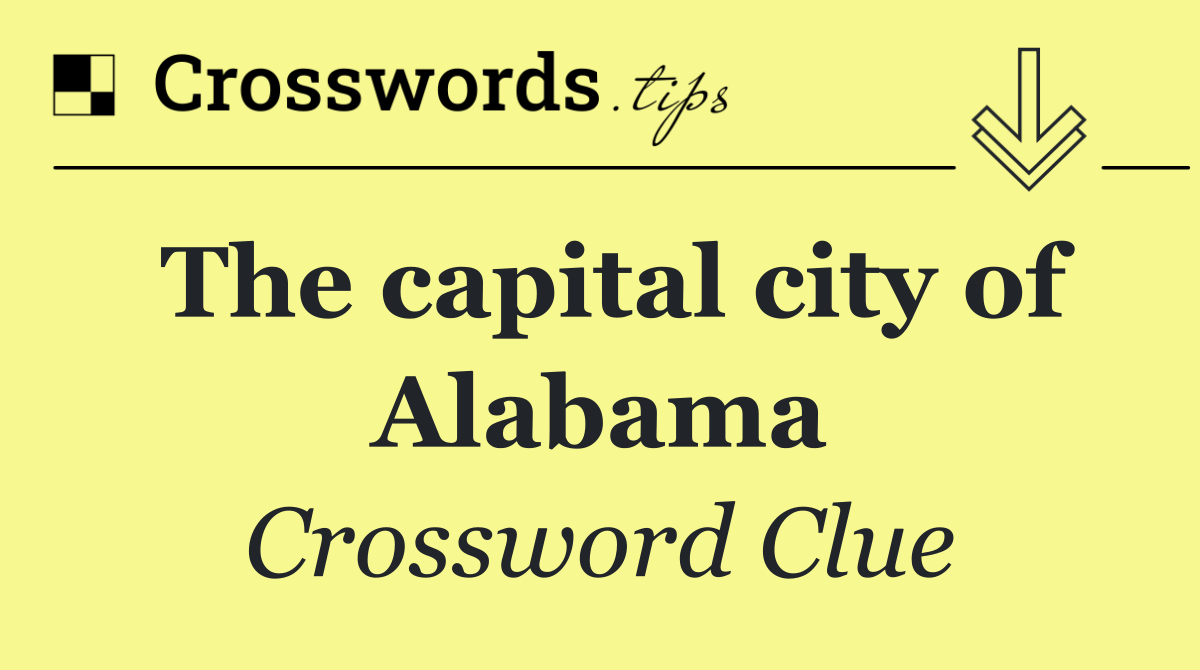 The capital city of Alabama